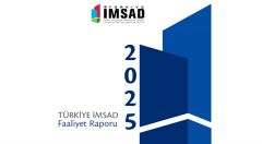 Türkiye İMSAD 2025 Faaliyet Raporu yayınlandı